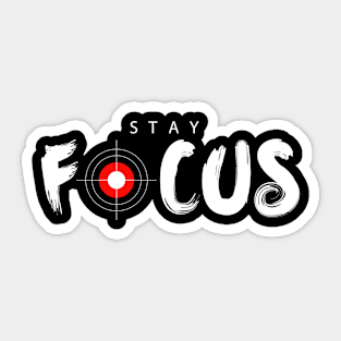 Stay focus Sticker